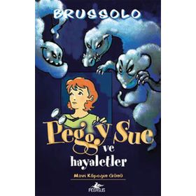 PEGGY SUE VE HAYALETLER - MAVI KÖPEĞİN GÜNÜ - SERGE BRUSSOLO