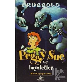 PEGGY SUE VE HAYALETLER - MAVI KÖPEĞİN GÜNÜ - SERGE BRUSSOLO