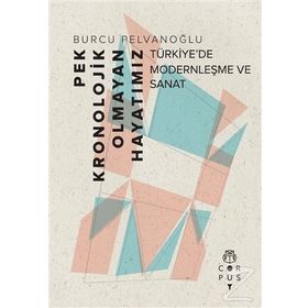 Pek Kronolojik Olmayan Hayatımız - Burcu Pelvanoğlu