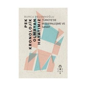 Pek Kronolojik Olmayan Hayatımız - Burcu Pelvanoğlu