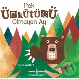 Pek Ürkütücü Olmayan Ayı - Ruth Waters