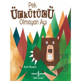 Pek Ürkütücü Olmayan Ayı - Ruth Waters