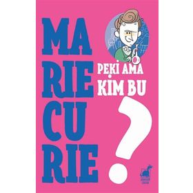 Peki Ama Kim Bu Marie Curie - Giulia Calandra Buonaura