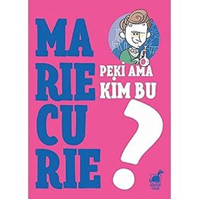 Peki Ama Kim Bu Marie Curie - Giulia Calandra Buonaura