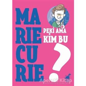 Peki Ama Kim Bu Marie Curie - Giulia Calandra Buonaura