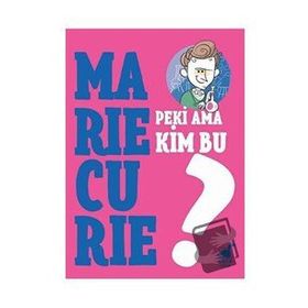 Peki Ama Kim Bu Marie Curie - Giulia Calandra Buonaura
