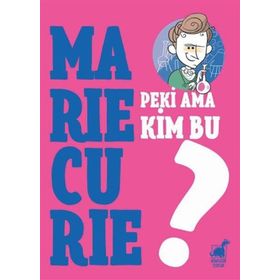 Peki Ama Kim Bu Marie Curie - Giulia Calandra Buonaura