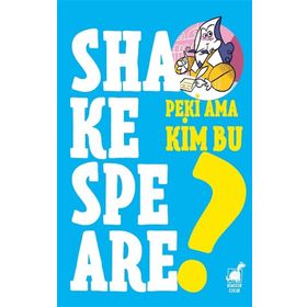 Peki Ama Kim Bu Shakespeare - Giulia Calandra Buonaura