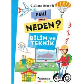 Peki Ama Neden? - Bilim ve Teknik - Giuliana Rotondi