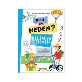 Peki Ama Neden? - Bilim ve Teknik - Giuliana Rotondi