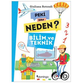Peki Ama Neden? - Bilim ve Teknik - Giuliana Rotondi