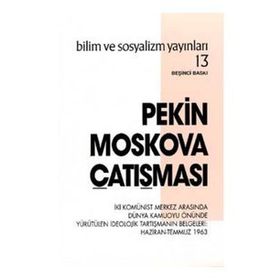 Pekin - Moskova Çatışması - Bilim ve Sosyalizm Yayınları