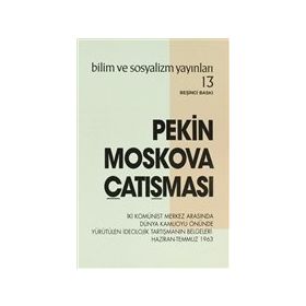 Pekin - Moskova Çatışması - Bilim ve Sosyalizm Yayınları