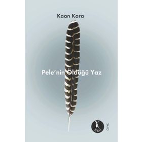 Pele'nin Öldüğü Yaz - Kaan Kara