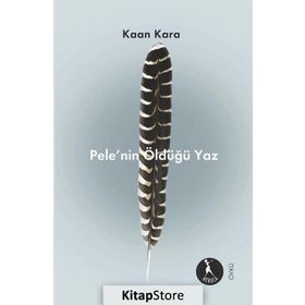 Pele'nin Öldüğü Yaz - Kaan Kara