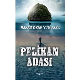 Pelikan Adası - Hasan Ozan Yumuşak
