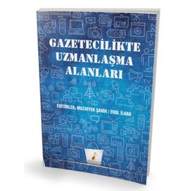 Pelikan Yayıncılık Gazetecilikte Uzmanlaşma Alanları