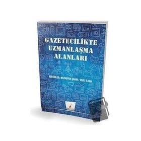 Pelikan Yayıncılık Gazetecilikte Uzmanlaşma Alanları