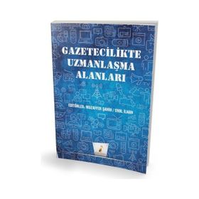 Pelikan Yayıncılık Gazetecilikte Uzmanlaşma Alanları