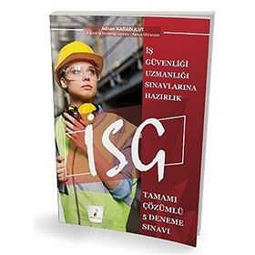 Pelikan Yayıncılık İş Güvenliği Uzmanlığı Sınavlarına Hazırlık İSG Tamamı Çözümlü 5 Deneme Sınavı