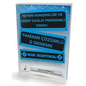 Pelikan Yayıncılık İşyeri Hemşireliği ve Diğer Sağlık Personeli Sınavı Tamamı Çözümlü 5 Deneme