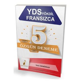Pelikan Yayınları YDS YÖKDİL Fransızca Çözümlü 5 Özgün Deneme Sınavı