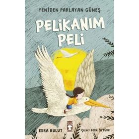 Pelikanım Peli Yeniden Parlayan Güneş Esra Bulut