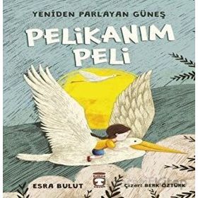 Pelikanım Peli Yeniden Parlayan Güneş Esra Bulut