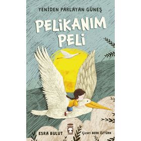 Pelikanım Peli Yeniden Parlayan Güneş Esra Bulut