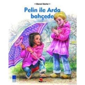PELIN İLE ARADA BAHÇEDE - MARCEL MARLIER