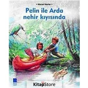 PELIN İLE ARDA NEHIR KIYISINDA - MARCEL MARLIER