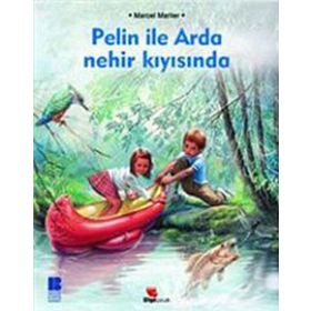 PELIN İLE ARDA NEHIR KIYISINDA - MARCEL MARLIER