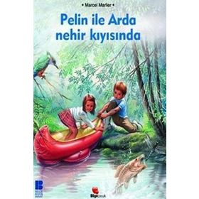 PELIN İLE ARDA NEHIR KIYISINDA - MARCEL MARLIER