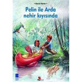 PELIN İLE ARDA NEHIR KIYISINDA - MARCEL MARLIER