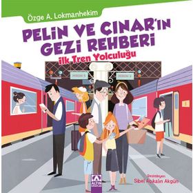 Pelin ve Çınar’ın Gezi Rehberi - İlk Tren Yolculuğu - Özge A. Lokmanhekim
