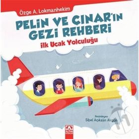 Pelin ve Çınar’ın Gezi Rehberi - İlk Uçak Yolculuğu - Özge A. Lokmanhekim