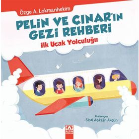 Pelin ve Çınar’ın Gezi Rehberi - İlk Uçak Yolculuğu - Özge A. Lokmanhekim