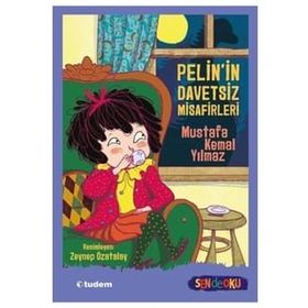 Pelin'in Davetsiz Misafirleri Sen de Oku - Mustafa Kemal Yılmaz