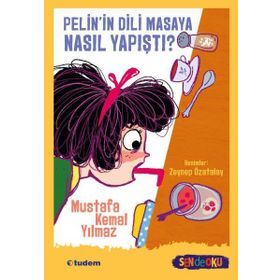 Pelin'in Dili Masaya Nasıl Yapıştı? - Mustafa Kemal Yılmaz