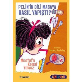 Pelin'in Dili Masaya Nasıl Yapıştı? - Mustafa Kemal Yılmaz