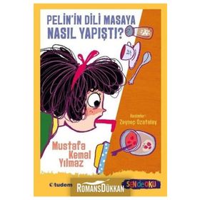 Pelin'in Dili Masaya Nasıl Yapıştı? - Mustafa Kemal Yılmaz
