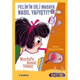 Pelin'in Dili Masaya Nasıl Yapıştı? - Mustafa Kemal Yılmaz