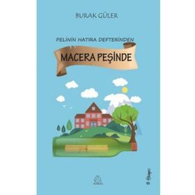 Pelinin Hatıra Defterinden Macera Peşinde - Burak Güler