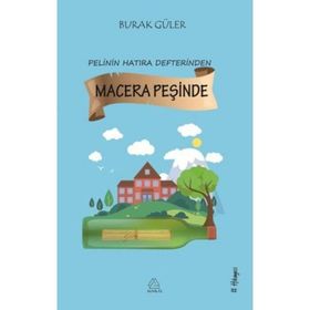 Pelinin Hatıra Defterinden Macera Peşinde - Burak Güler