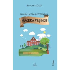 Pelinin Hatıra Defterinden Macera Peşinde - Burak Güler