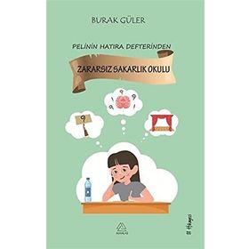 Pelinin Hatıra Defterinden Zararsız Sakarlık Okulu - Burak Güler