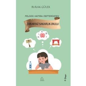 Pelinin Hatıra Defterinden Zararsız Sakarlık Okulu - Burak Güler