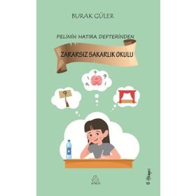 Pelinin Hatıra Defterinden Zararsız Sakarlık Okulu - Burak Güler