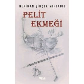 Pelit Ekmeği - Neriman Şimşek Mıhladız