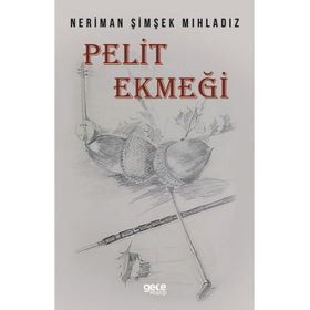 Pelit Ekmeği - Neriman Şimşek Mıhladız
